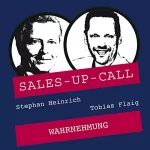 Stephan Heinrich, Tobias Flaig: Wahrnehmung: Sales-up-Call