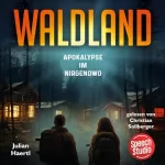 Julian Haertl: Waldland: Apokalypse im Nirgendwo