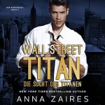Anna Zaires, Dima Zales: Wall Street Titan - Die Sucht des Titanen: Der Börsenhai 2