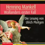 Henning Mankell: Wallanders erster Fall: Kurt Wallander 9