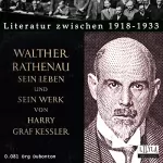 Harry Graf Kessler: Walther Rathenau - Sein Leben und sein Werk: 