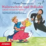 Marko Simsa: Walzerschritt und Polkahit: Johann Strauß für Kinder