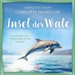 Charlotte Taylor, Charlotte McGregor: Wandere auf unerforschten Pfaden: Insel der Wale 3