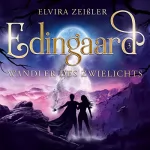 Elvira Zeißler: Wandler des Zwielichts: Edingaard - Schattenträger-Saga 3