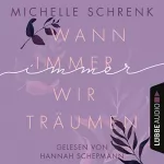 Michelle Schrenk: Wann immer wir träumen: Immer-Trilogie 2
