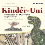 Ulrich Janßen, Ulla Steuernagel: Warum sind die Dinosaurier ausgestorben?: Die Kinder-Uni