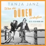 Tanja Janz: Was die Dünen verheißen: St.-Peter-Ording-Saga 2