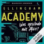 Maureen Johnson: Was geschah mit Alice?: Ellingham Academy 1