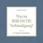 D. Martyn Lloyd-Jones, Niko Derksen: Was ist biblische Verkündigung?: Kleine VOH-Reihe