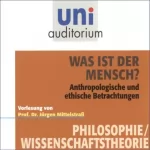 Jürgen Mittelstraß: Was ist der Mensch? Anthropologische und ethische Betrachtungen: Uni-Auditorium