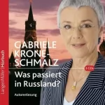 Gabriele Krone-Schmalz: Was passiert in Rußland?: 
