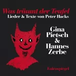 Peter Hacks: Was träumt der Teufel: Lieder & Texte von Peter Hacks