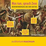 Gerhard Wagner: Was tun, sprach Zeus: Redewendungen aus der Antike