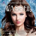 Michelle Madow: Wasser: Die Elemente der Magie 3