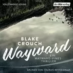 Blake Crouch: Wayward: Ein Wayward-Pines-Thriller 2