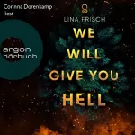 Lina Frisch: We Will Give You Hell: 