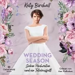 Katy Birchall, Sonja Rebernik-Heidegger: Wedding Season - Sieben Hochzeiten und ein Totalausfall: 