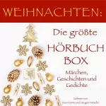 div.: Weihnachten - Die größte Hörbuch Box!: Märchen, Geschichten und Gedichte