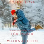 Sophie Love: Weihnachten Für Immer: Die Pension in Sunset Harbour - Buch 8
