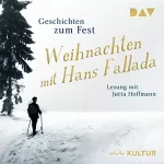 Hans Fallada: Weihnachten mit Hans Fallada: Geschichten zum Fest