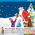 Friederun Reichenstetter: Weihnachtsgeschichten für 3 Minuten: 