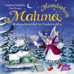 Andrea Schütze, Tina Kraus: Weihnachtswirbel im Zauberwald: Maluna Mondschein