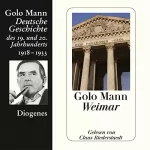 Golo Mann: Weimar: Deutsche Geschichte des 19. und 20. Jahrhunderts 6