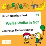 Peter Tiefenbrunner: Weiße Wolke in Not: Ohrenbär 44