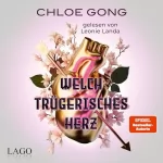 Chloe Gong, Carolin Moser - Übersetzer: Welch trügerisches Herz: Welch trügerisches Glück 2