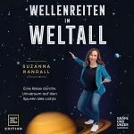 Suzanna Randall: Wellenreiten im Weltall: Eine Reise durchs Universum auf den Spuren des Lichts