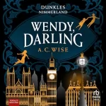 A.C. Wise, Iris Bachmeier: Wendy, Darling: Dunkles Nimmerland