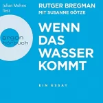 Rutger Bregman, Ulrich Faure - Übersetzer: Wenn das Wasser kommt: Ein Essay