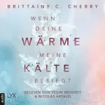 Brittainy C. Cherry, Ralf Schmitz - Übersetzer: Wenn deine Wärme meine Kälte besiegt: Coldest Winter 1