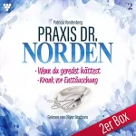 Patricia Vandenberg: Wenn du geredet hättest - Krank vor Enttäuschung: Praxis Dr. Norden 2