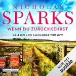 Nicholas Sparks, Astrid Finke - Übersetzer: Wenn du zurückkehrst: 