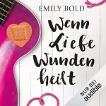 Emily Bold: Wenn Liebe Wunden heilt: Wenn Liebe... 3