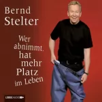 Bernd Stelter: Wer abnimmt, hat mehr Platz im Leben: 