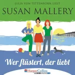 Susan Mallery: Wer flüstert, der liebt: Mischief Bay 1