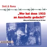 Reinhold Keiner: Wer hat denn 1933 an Auschwitz gedacht - Alltag und Diskriminierung im NS-Staat: hörGESCHICHTE 1