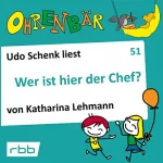 Katharina Lehmann: Wer ist hier der Chef?: Ohrenbär 51