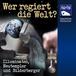 Karl Höffkes: Wer regiert die Welt?: Illuminaten, Neuptempler und Bilderberger