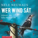 Nele Neuhaus: Wer Wind sät: Bodenstein & Kirchhoff 5