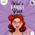 Fanny Bechert: What a FANNY year 1: 