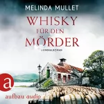 Melinda Mullet: Whisky für den Mörder: Abigail Logan 2