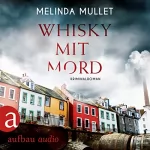Melinda Mullet: Whisky mit Mord: Abigail Logan 1