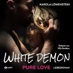 Karola Löwenstein: White Demon: Pure Love