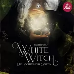 Jennifer Wolf: White Witch - Die Tochter der Göttin: White Witch 1