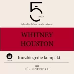Jürgen Fritsche: Whitney Houston - Kurzbiografie kompakt: 5 Minuten - Schneller hören - mehr wissen!