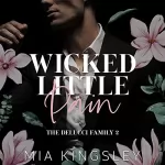Mia Kingsley: Wicked Little Pain: The Delucci Family 2