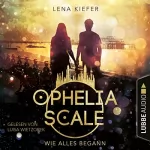 Lena Kiefer: Wie alles begann: Ophelia Scale 0